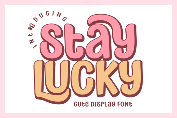Stay Lucky: A Bold, Playful Display Font